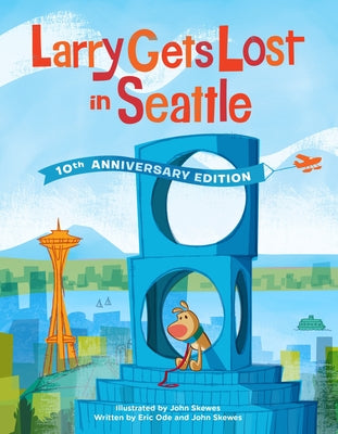Cover Image for Larry Gets Lost in Seattle: 10th Anniversary Edition -- John Skewes, Hardcover