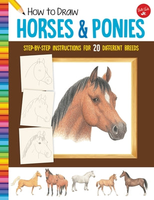 Cover Image for How to Draw Horses & Ponies: Step-By-Step Instructions for 20 Different Breeds -- Russell Farrell, Paperback