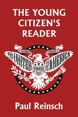 Cover Image for The Young Citizen's Reader -- Paul Reinsch, Paperback