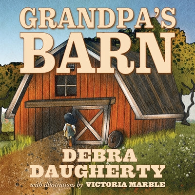 Cover Image for Grandpa's Barn -- Debra Daugherty, Paperback