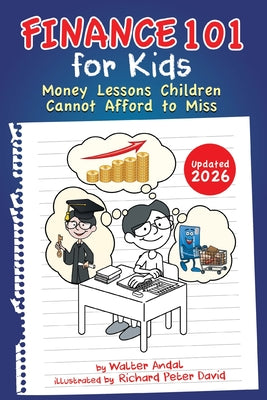 Cover Image for Finance 101 for Kids: Money Lessons Children Cannot Afford to Miss -- Walter Andal, Paperback