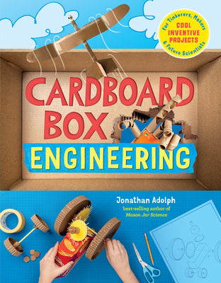 Cover Image for Cardboard Box Engineering: Cool, Inventive Projects for Tinkerers, Makers & Future Scientists -- Jonathan Adolph, Hardcover