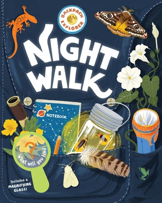 Cover Image for Backpack Explorer: Night Walk: What Will You Find? -- Editors of Storey Publishing, Hardcover