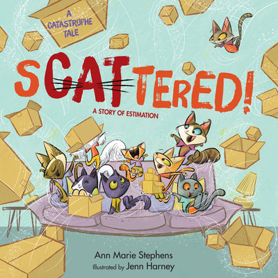 Cover Image for Scattered!: A Story of Estimation -- Ann Marie Stephens, Hardcover