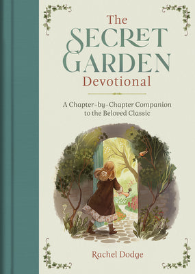 Cover Image for The Secret Garden Devotional: A Chapter-By-Chapter Companion to the Beloved Classic -- Rachel Dodge, Hardcover