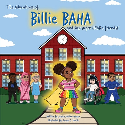 Cover Image for The adventures of Billie BAHA and her Super HEARo friends! -- Jessica Jordan-Hogan, Paperback