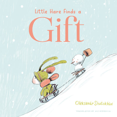 Little Hare Finds a Gift -- Oleksandr Shatokhin, Hardcover