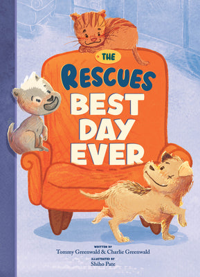 Cover Image for The Rescues Best Day Ever (the Rescues #2) -- Tommy Greenwald, Hardcover
