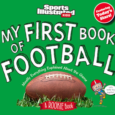 My First Book of Football: A Rookie Book -- Sports Illustrated Kids, Hardcover