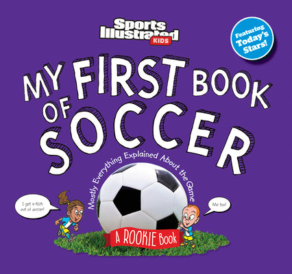 Cover Image for My First Book of Soccer -- Sports Illustrated Kids, Hardcover