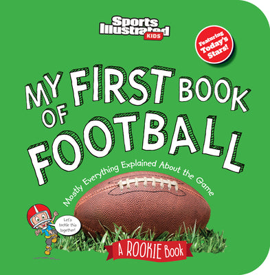My First Book of Football (Board Book) -- Sports Illustrated Kids, Board Books