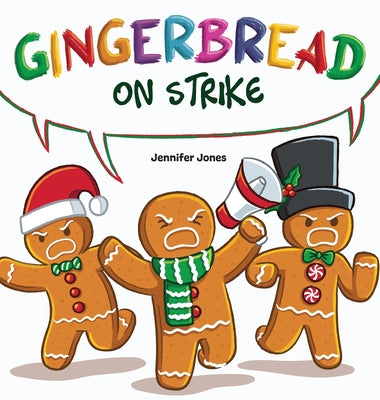 Cover Image for Gingerbread on Strike: A Funny Thanksgiving Rhyming Read Aloud -- Jennifer Jones, Hardcover