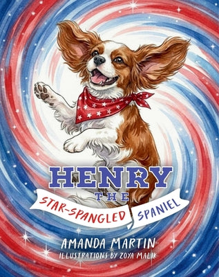 Cover Image for Henry the Star-Spangled Spaniel -- Amanda Martin, Hardcover