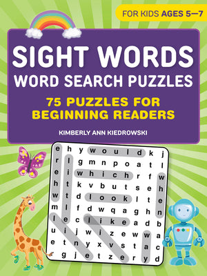 Cover Image for Sight Words Word Search Puzzles: 75 Puzzles for Beginning Readers -- Kimberly Ann Kiedrowski, Paperback