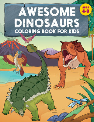 Cover Image for Awesome Dinosaurs Coloring Book for Kids: Ages 4-8 -- Rockridge Press, Paperback