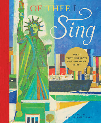 Cover Image for Of Thee I Sing: Poems That Celebrate Our American Spirit -- Ryan G. Van Cleave, Hardcover