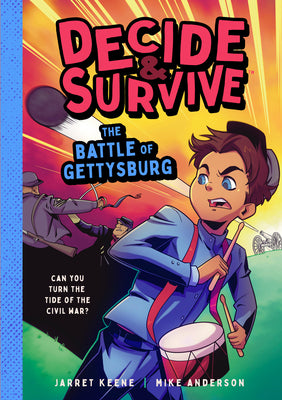 Cover Image for Decide & Survive: The Battle of Gettysburg: Can You Turn the Tide of the Civil War? -- Jarret Keene, Paperback