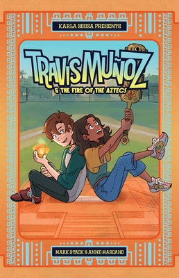 Cover Image for Travis Muñoz and the Fire of the Aztecs (Book 1) -- Mark O. Stack, Paperback