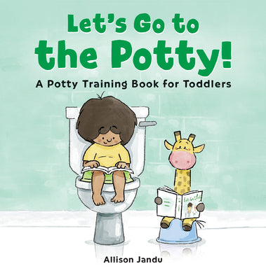 Cover Image for Let's Go to the Potty!: A Potty Training Book for Toddlers -- Allison Jandu, Hardcover