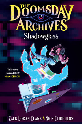 Cover Image for The Doomsday Archives: Shadowglass -- Zack Loran Clark, Hardcover