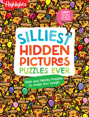 Cover Image for Silliest Hidden Pictures Puzzles Ever: Search-And-Find Book for Kids 6 and Up with Over 1,000 Hidden Objects, Road Trip Games, Silly Jokes and Wacky R -- Highlights, Paperback