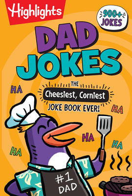 Cover Image for Dad Jokes: The Cheesiest, Corniest Joke Book Ever!: Dad Jokes: The Cheesiest, Corniest Joke Book Ever! (Highlights Joke Books) Ultimate Kids Joke Book -- Highlights, Paperback