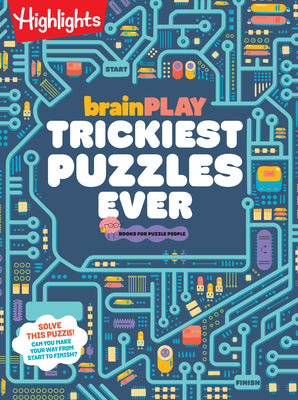 Cover Image for Brainplay Trickiest Puzzles Ever: Extra Tricky Brain Teasers, Logic Puzzles and Games for Kids 7 and Up, Over 200 Brain Games for Kids -- Highlights, Paperback
