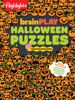 Brainplay Halloween Puzzles: Over 200 Spell-Binding Mazes, Halloween Fill in the Blank, Mini Puzzles and More Silly Spooky Fun for Kids 7 and Up -- Highlights, Paperback