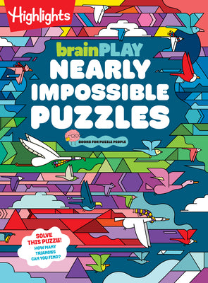 Cover Image for Brainplay Nearly Impossible Puzzles: Highlights Puzzle Book for Kids with Super Hard Brain Teasers, Logic Games, Hidden Objects and Wordplay for Puzzl -- Highlights, Paperback