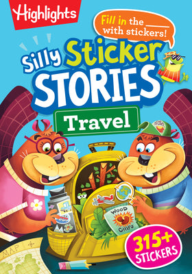 Cover Image for Silly Sticker Stories: Travel: Sticker Book for Kids 69 with Hidden Pictures Puzzles and Fill-In-The-Blank Stories for Road Trips, Flights and Vacatio -- Highlights, Paperback