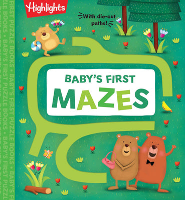 Cover Image for Baby's First Mazes: Puzzle Activity Book for Babies, Build Essential Fine-Motor Skills for Babies & Toddlers with Maze Activities, Perfect Baby Gift -- Highlights, Board Books