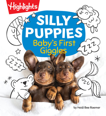 Cover Image for Silly Puppies: Read Aloud Baby Board Book with Silly Puppy Photos and Simple Rhymes in This Funny Bedtime Storybook Designed for Bonding and Laughter -- Heidi Bee Roemer, Board Books