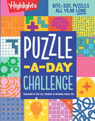 Cover Image for Puzzle-A-Day Challenge: Bite-Size Puzzles All Year Long: Bite-Size Puzzles All Year Long, a 365 Day Kids Puzzle Book with a Variety of Puzzles Includi -- Highlights, Paperback
