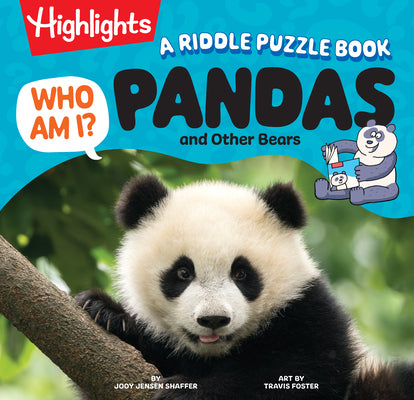 Cover Image for Who Am I? Pandas and Other Bears: Bear Riddle and Picture Book for Kids with Fun Animal Facts, Visual Puzzles and Guessing Games Made for Young Reader -- Jody Jensen Shaffer, Hardcover