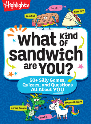 Cover Image for What Kind of Sandwich Are You?: A This or That Highlights Activity Book with Quizzes, Wacky Prompts, Playful Conversation Starters and More Road Trip -- Highlights, Paperback