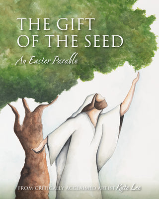 Cover Image for The Gift of the Seed: An Easter Parable -- Kate Lee, Hardcover
