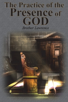 Cover Image for The Practice of the Presence of God -- Brother Lawrence, Paperback