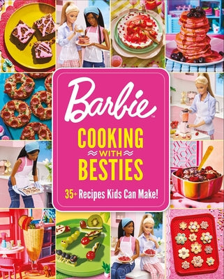 Cover Image for Barbie: Cooking with Besties: 35+ Recipes Kids Can Make! -- Mattel, Hardcover
