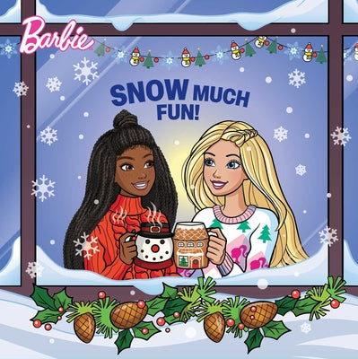 Cover Image for Barbie: Snow Much Fun! -- Molly Hodgin, Hardcover