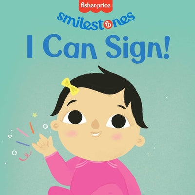Cover Image for Fisher-Price: I Can Sign! -- Anna Membrino, Board Books