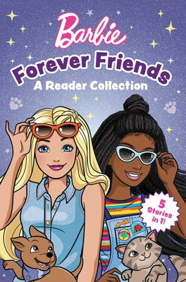 Cover Image for Barbie: Forever Friends - A Reader Collection -- Mattel, Paperback