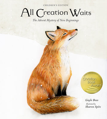 Cover Image for All Creation Waits -- Children's Edition: The Advent Mystery of New Beginnings for Children -- Gayle Boss, Hardcover