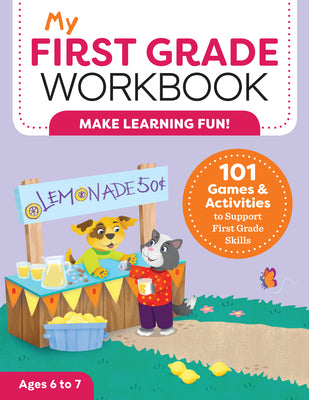Cover Image for My First Grade Workbook: 101 Games and Activities to Support First Grade Skills -- Brittany Lynch, Paperback