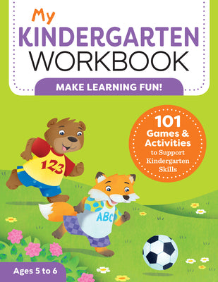 Cover Image for My Kindergarten Workbook: 101 Games and Activities to Support Kindergarten Skills -- Brittany Lynch, Paperback