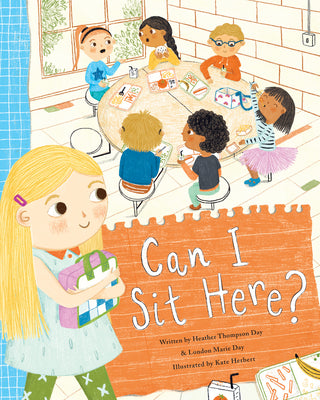 Cover Image for Can I Sit Here?: A Story about Feeling Lonely, Being Brave, and Making Friends -- Heather Thompson Day, Hardcover