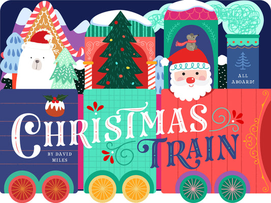 Cover Image for Christmas Train -- David Miles, Board Books