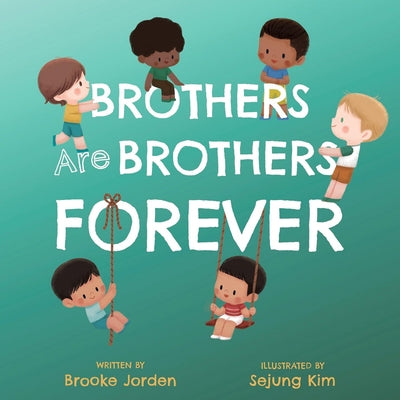 Cover Image for Brothers Are Brothers Forever: A Board Book about Sibling Love -- Brooke Jorden, Board Books