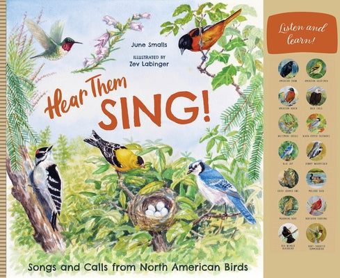 Cover Image for Hear Them Sing: A Kid's Book of North American Bird Songs and Calls -- June Smalls, Hardcover