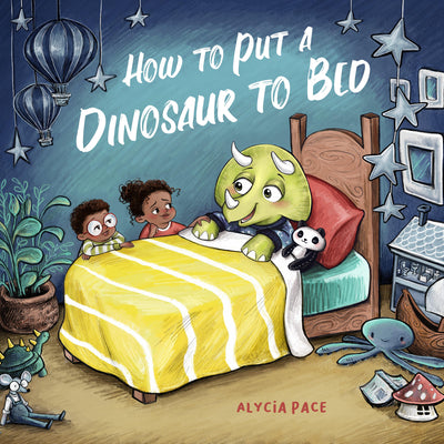 Cover Image for How to Put a Dinosaur to Bed: A Board Book -- Alycia Pace, Board Books