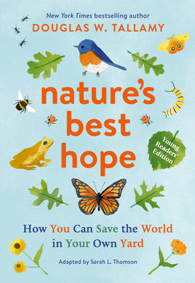 Cover Image for Nature's Best Hope (Young Readers' Edition): How You Can Save the World in Your Own Yard -- Douglas W. Tallamy, Paperback